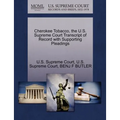Cherokee Tobacco, the U.S. Supreme Court Transcript of Record with Supporting Pleadings