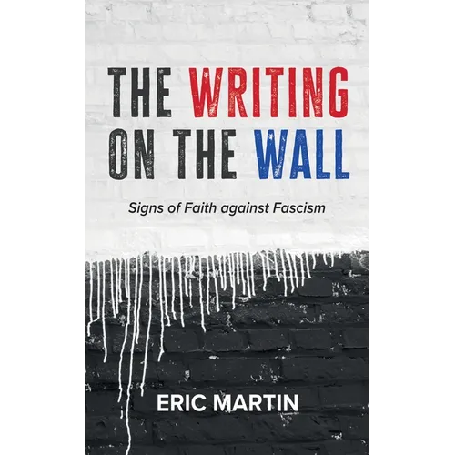 The Writing on the Wall: Signs of Faith Against Fascism