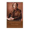 Richard Le Gaillienne - Pieces of Eight: "A critic is a man created to praise greater men than himself, but he is never able to find them."