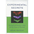 Experimental Secrets: International Security, Codes, and the Future of Research