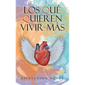 Los Qué Quieren Vivir Más