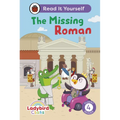 Ladybird Class the Missing Roman: Read It Yourself - Level 4 Fluent Reader