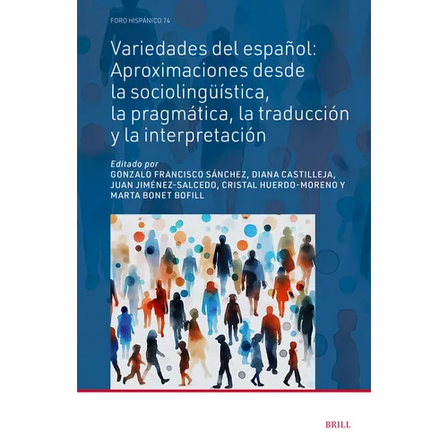 Variedades del Español: Aproximaciones Desde La Sociolingüística, La Pragmática, La Traducción Y La Interpretación