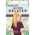 Your Life Has Been Delayed