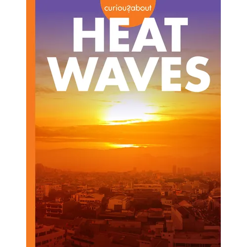 Curious about Heat Waves - Paperback