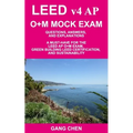 LEED v4 AP O+M MOCK EXAM: Questions, Answers, and Explanations: A Must-Have for the LEED AP O+M Exam, Green Building LEED Certification, and Sus