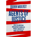 Agents of Justice: How the American Bureaucracy Mobilizes Private Lawsuits to Make Policy Work