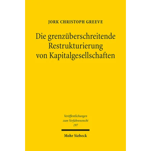 Die Grenzuberschreitende Restrukturierung Von Kapitalgesellschaften: Eine Untersuchung Der Richtlinie (Eu) 2019/1023 Aus Der Perspektive Des Internati
