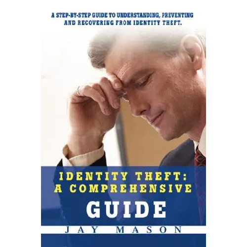 Identity Theft: A Comprehensive Guide