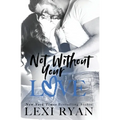 Not Without Your Love
