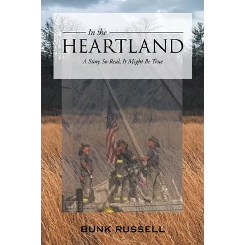 In the Heartland: A Story So Real, It Might Be True