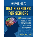 Mensa(r) Brain Benders for Seniors: 100 Large Print Puzzles and Activities to Keep Your Mind Sharp
