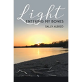 Light Entering My Bones