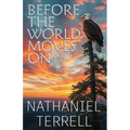 Before the World Moves On