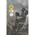 Die Wunde am Nächsten zur Sonne: Roman