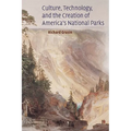 Culture, Technology, and the Creation of America's National Parks