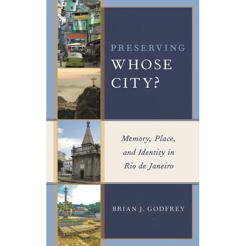 Preserving Whose City?: Memory, Place, and Identity in Rio de Janeiro