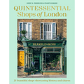 Quintessential Shops of London: 25 Beautiful Shops Showcasing History and Charm