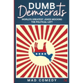 Dumb Democrats: World's Greatest Jokes Mocking the Political Left