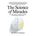 The Science of Miracles: One doctor's journey to find hope and healing beyond the broken medical system