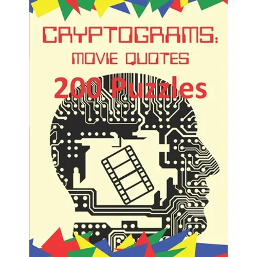 Cryptograms: Movie Quotes: 200 Puzzles of Cryptograms of Movie Quotes