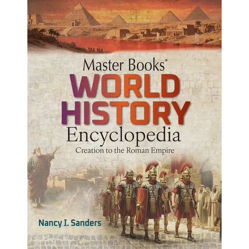 Master Books World History Encyclopedia Vol 1: Creation to the Roman Empire