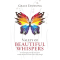 Valley of Beautiful Whispers: An Encouraging True-Life Story of One Woman Who Discovers That God Is Truly Enough