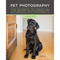 Pet Photography: The Secrets to Creating Authentic Pet Portraits