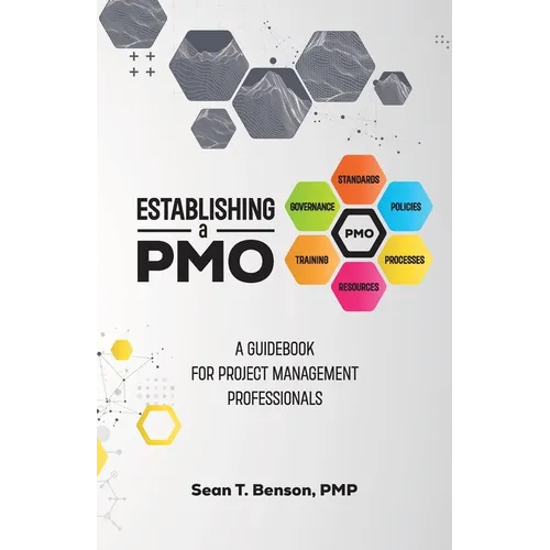 Establishing A PMO, A Guidebook for Project Management Professionals