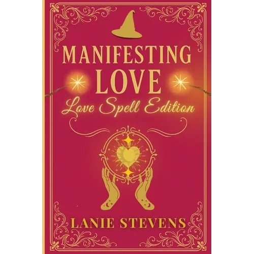Manifesting Love: Are You Ready to Manifest the Man of Your Dreams?: (Dating & Relationship Advice for Women)