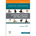 Veterinary Dentistry and Oral Surgery, an Issue of Veterinary Clinics of North America: Small Animal Practice: Volume 52-1