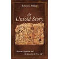 An Untold Story: Heroism, Mysticism, and the Quest for the True Self