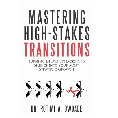 Mastering High-Stakes Transitions