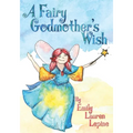 A Fairy Godmother's Wish: Miss Fairy G is a hard-working fairy godmother who has a secret wish of her own!