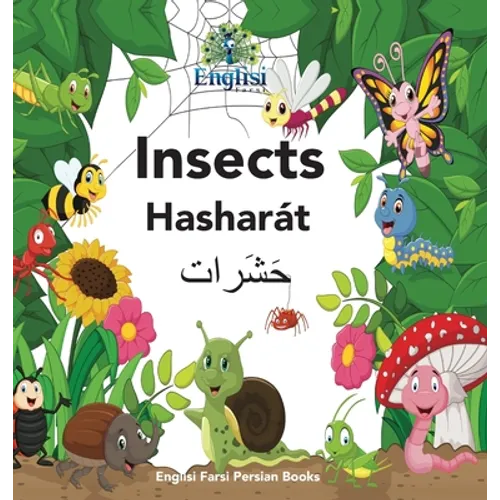 Englisi Farsi Persian Books Insects Hasharát: In Persian, English & Finglisi: Insects Hasharát