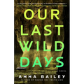 Our Last Wild Days