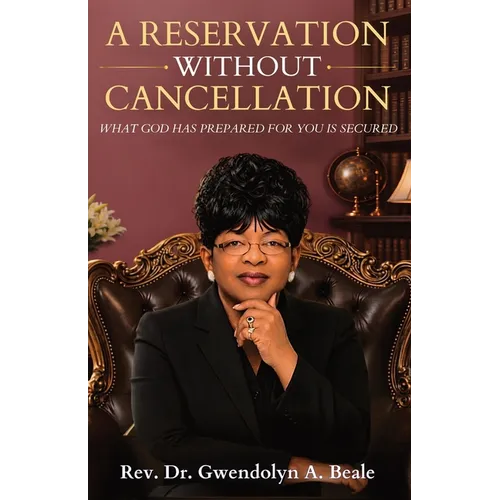 A Reservation Without Cancellation: What God Has Prepared for You Is Secured
