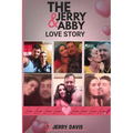 The Jerry & Abby Love Story