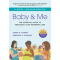 Baby & Me: The Essential Guide to Pregnancy and Newborn Care