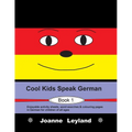 Cool Kids Speak German - Book 1: Enjoyable activity sheets, word searches & colouring pages in German for children of all ages