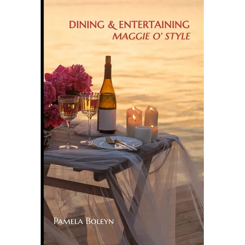 Dining & Entertaining Maggie O' Style