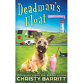 Deadman's Float: A Cozy Culinary Mystery with an Adorable Dog, a Zany Ice Cream Lady, and an Unforgettable Ice Cream Truck
