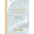 Coming Home to Yourself: A Meditator's Guide to Blissful Living