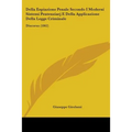 Della Espiazione Penale Secondo I Moderni Sistemi Pentenziarj E Della Applicazione Della Legge Criminale: Discorso (1862)