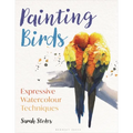 Painting Birds: Expressive Watercolour Techniques
