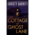The Cottage on Ghost Lane: A romantic mystery thriller