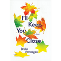 I'll Keep You Close