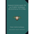 Anales Judiciales De La Corte Suprema De Justicia V1 (1906)