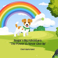 Roger's Big Adventure: "The Power to Never Give Up" "The Power to Never Give Up"