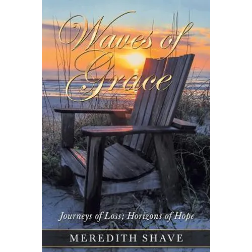 Waves of Grace: Journeys of Loss; Horizons of Hope
